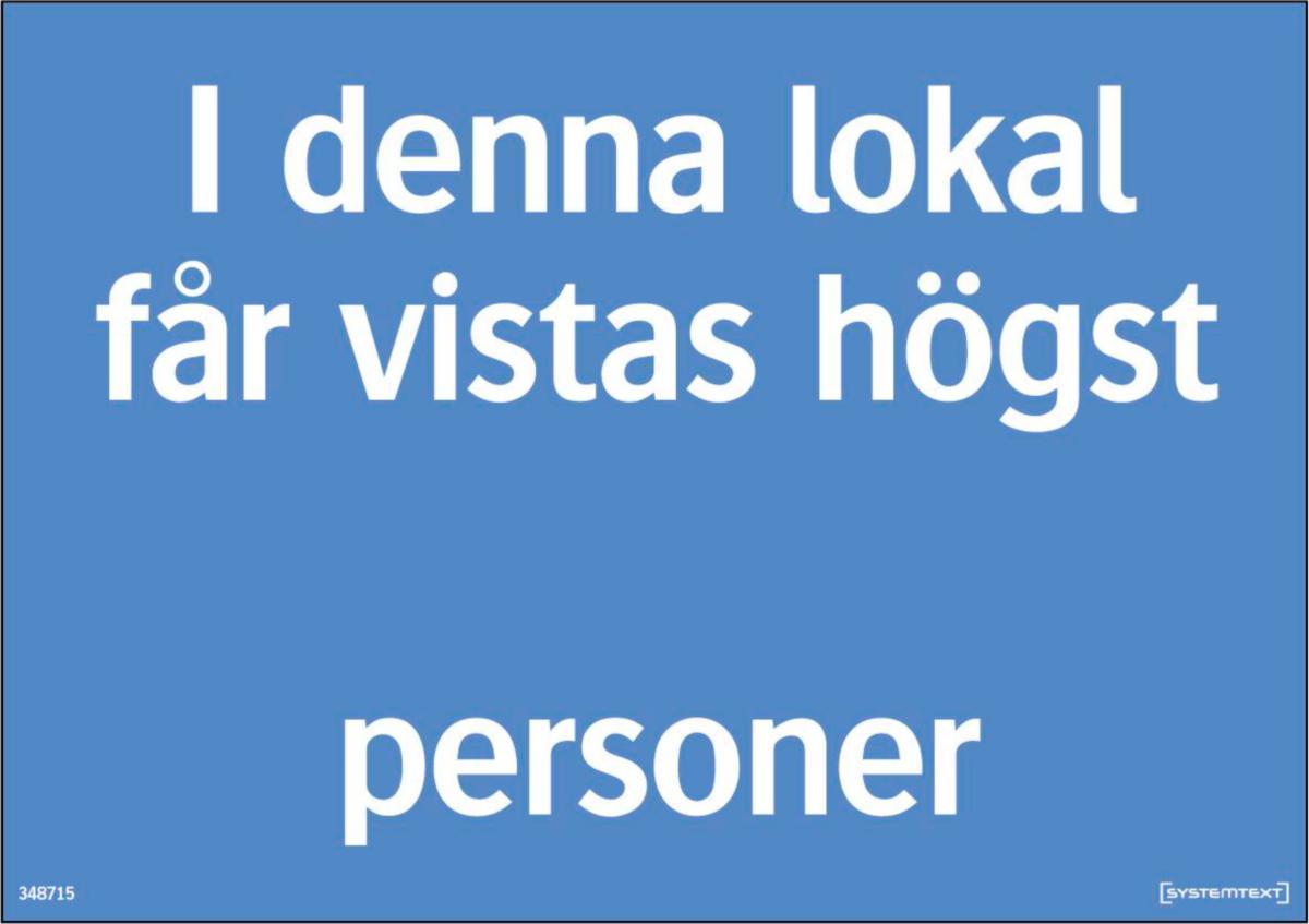 Påbudsskyltar "Utrustning" - SKYLT "I DENNA LOKAL FÅR VISTAS...PERSONER" 210 X 148MM