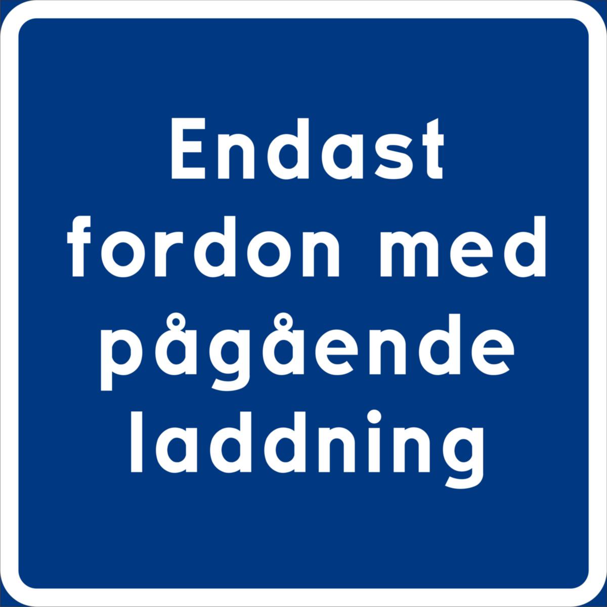 Skylt Laddplats T24 400x400mm - SKYLT ENDAST FORDON 400X400 GS 9930019