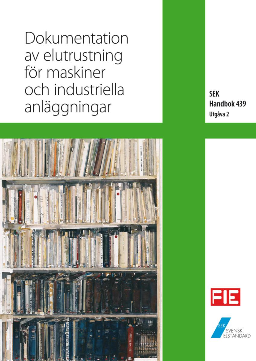 Handbok 439 Dokumentation av elutrustning för maskiner och industriella anläggningar - SEK HANDBOK 439