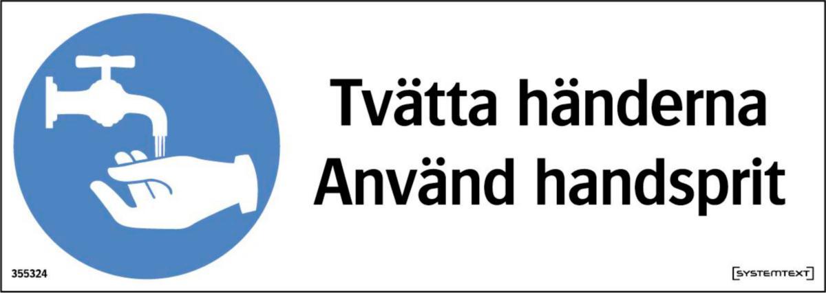 Påbudsskyltar "Virusskydd" - SKYLT TVÄTTA HÄNDERNA ANVÄND HANDSPRIT 297X105 MM HÅRDPLAST