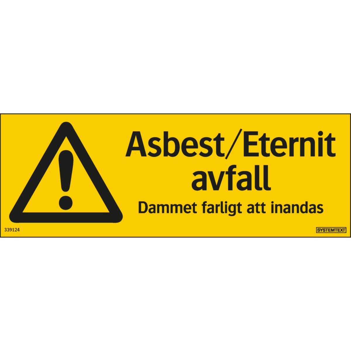 Varningsskyltar - SKYLT ASBEST/ETERNIT AVFALL SYSTEMTEXT 297X105MM