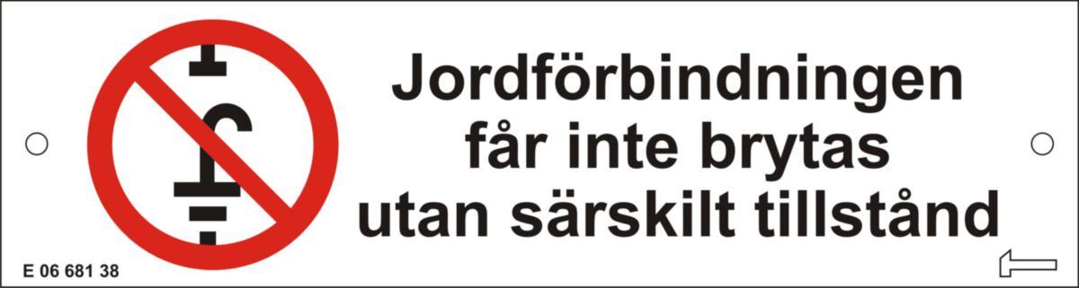 Skylt F11 - SKYLT F11 "FÅR INTE BRYTAS"