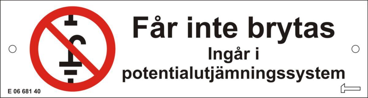 Skylt HJ01 - SKYLT HJ01 "FÅR INTE BRYTAS"
