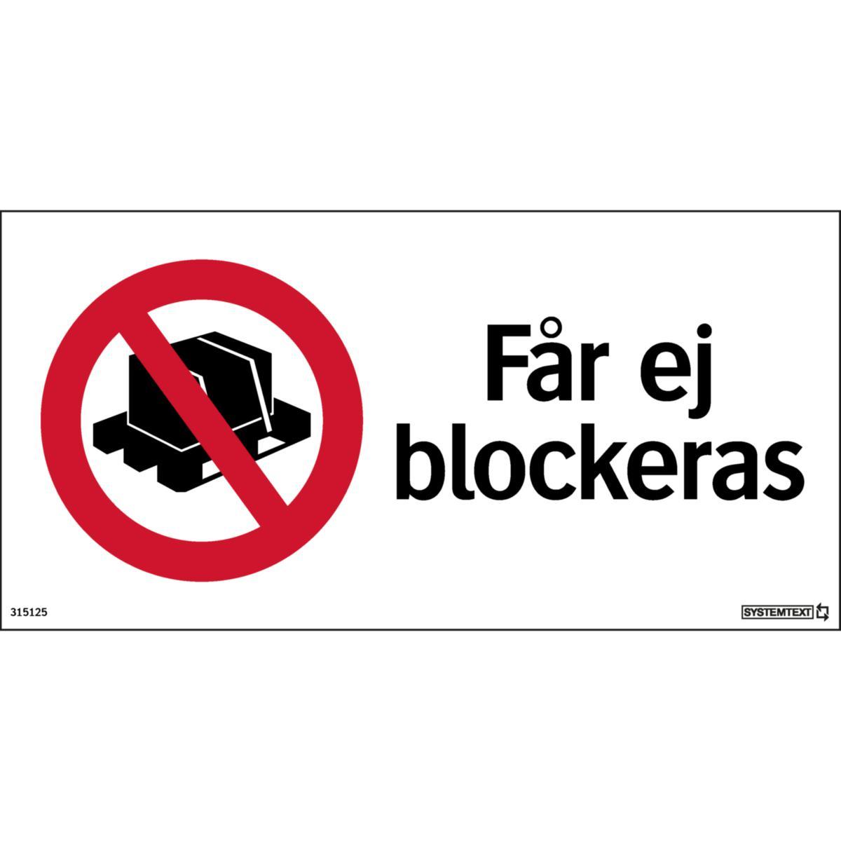 Förbudskyltar övrigt - SKYLT FÅR EJ BLOCKERAS 31-5125 210X105MM