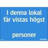 Påbudsskylt "I denna lokal...."