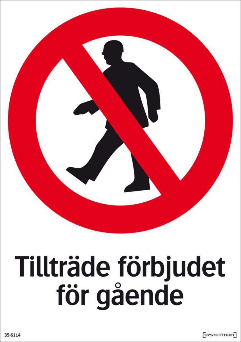 Förbudsskyltar "Tillträde förbjudet" - SKYLT TILLTRÄDE FÖRBJUDEN FÖR GÅENDE SYSTEMTEXT 210X297MM