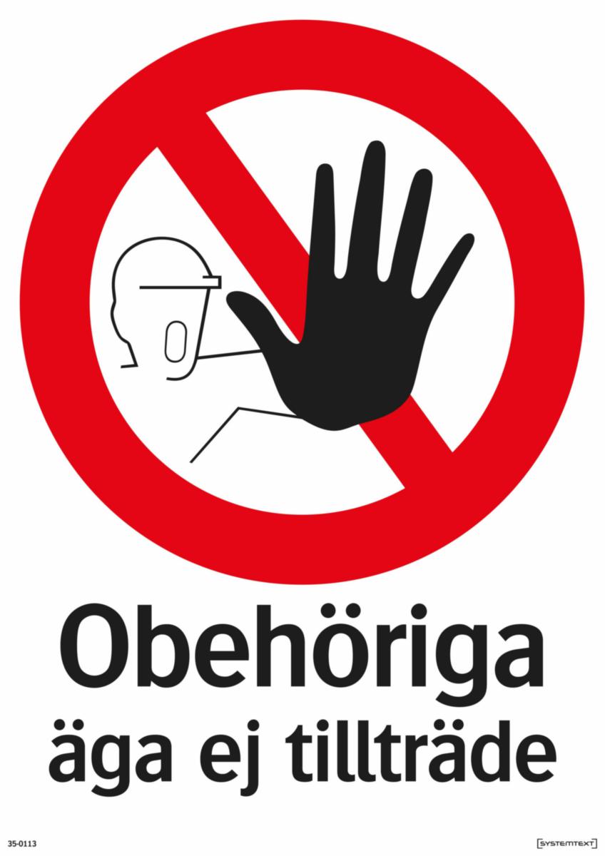 Förbudsskyltar "tillträde förbjudet" - SKYLT "OBEHÖRIGA ÄGA EJ" 35-0113 297X420MM