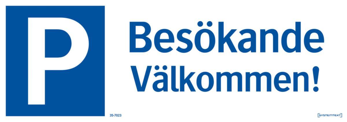 Parkeringsskyltar - SKYLT "BESÖKANDE VÄLKOMMEN" 35-7024 297X105MM