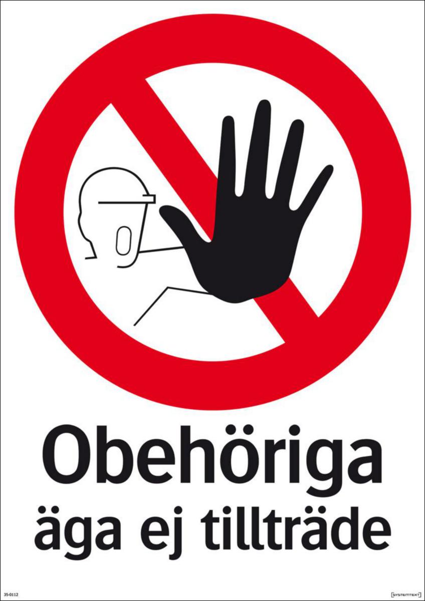 Förbudsskyltar "tillträde förbjudet" - SKYLT "OBEHÖRIGA ÄGA EJ" 350112 420X594MM